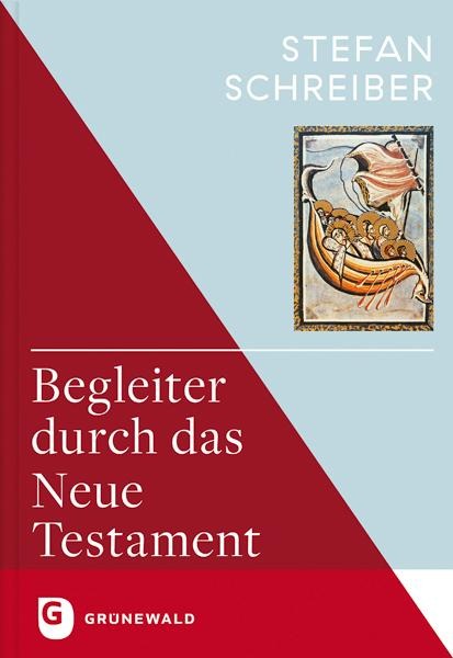 Begleiter durch das Neue Testament - Stefan Schreiber