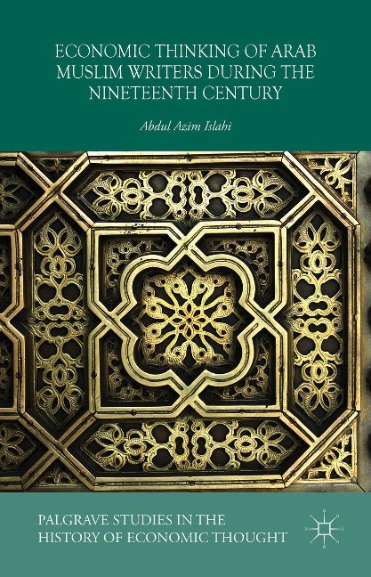 Economic Thinking of Arab Muslim Writers During the Nineteenth Century - Abdul Azim Islahi