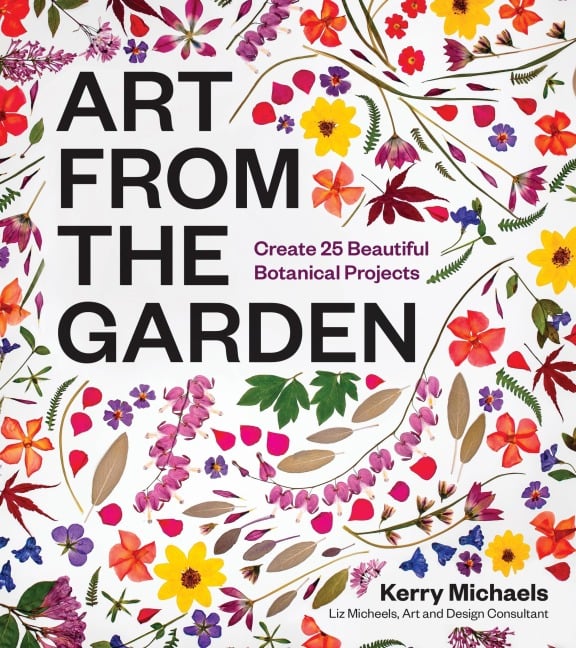 Art from the Garden - Kerry Michaels