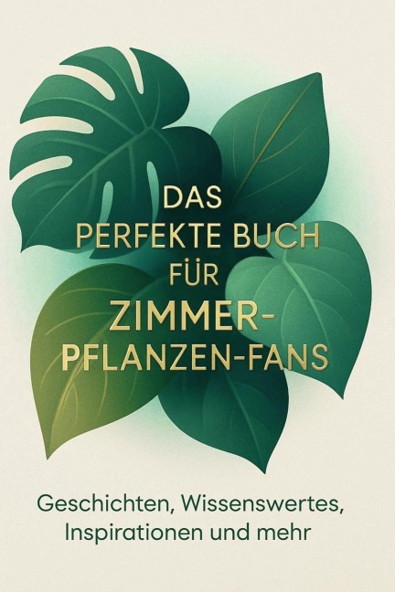Das perfekte Buch für Zimmerpflanzen-Fans - Amelia Hoffmann