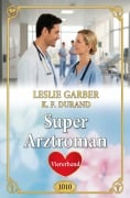 Cover-Bild zum Titel 'Super Arztroman Viererband 1010' von 'Leslie Garber, K. F. Durand'