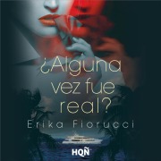 Cover-Bild zum Titel '¿Alguna vez fue real?' von 'Erika Fiorucci'
