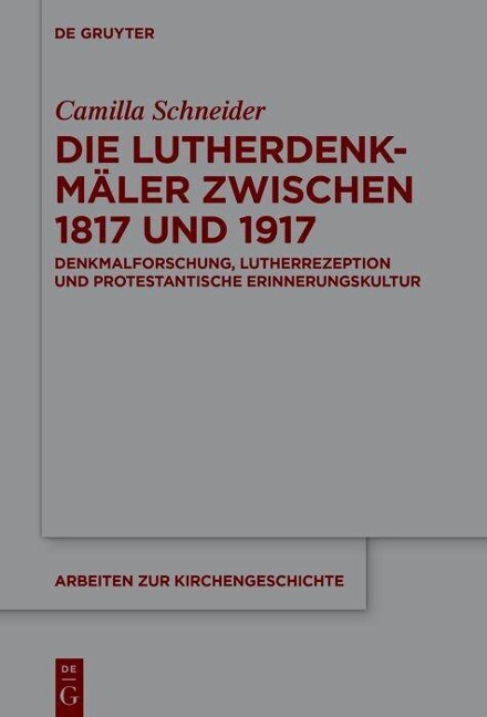 Die Lutherdenkmäler zwischen 1817 und 1917 - Camilla Schneider