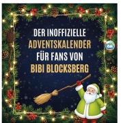 Cover-Bild zum Titel 'Der inoffizielle Adventskalender für Fans von Bibi Blocksberg' von 'Max Lehmann'