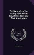 Cover-Bild zum Titel 'The Dyestuffs of the Society of Chemical Industry in Basle and Their Application' von 'Wood Percival J'