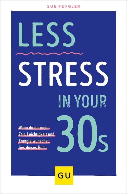 Less Stress In Your 30s - Sue Fengler