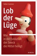 Cover-Bild zum Titel 'Lob der Lüge. Wie in der Evolution der Zweck die Mittel heiligt' von 'Volker Sommer'