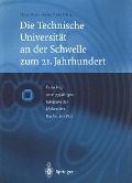 Cover-Bild zum Titel 'Die Technische Universität an der Schwelle zum 21. Jahrhundert' von ''