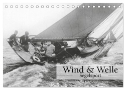 Cover-Bild zum Titel 'Wind & Welle - Segelsport (Tischkalender 2026 DIN A5 quer), CALVENDO Monatskalender' von 'Ullstein Bild Axel Springer Syndication Gmbh'