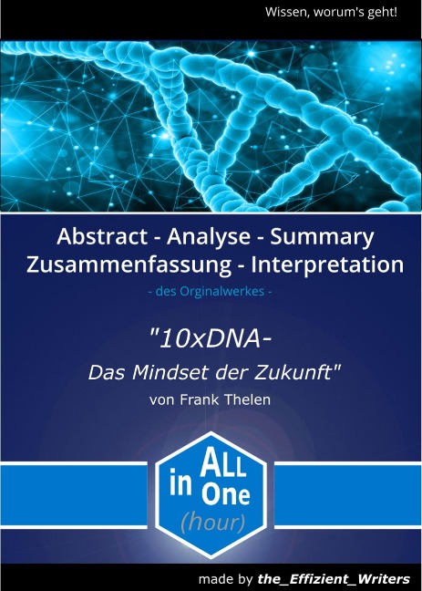 Zusammenfassung und Analyse des Buches "10xDNA: Das Mindset der Zukunft" von Frank Thelen. Ein Preview und Abstract erstellt von All in One (hour) - Mario Riedinger