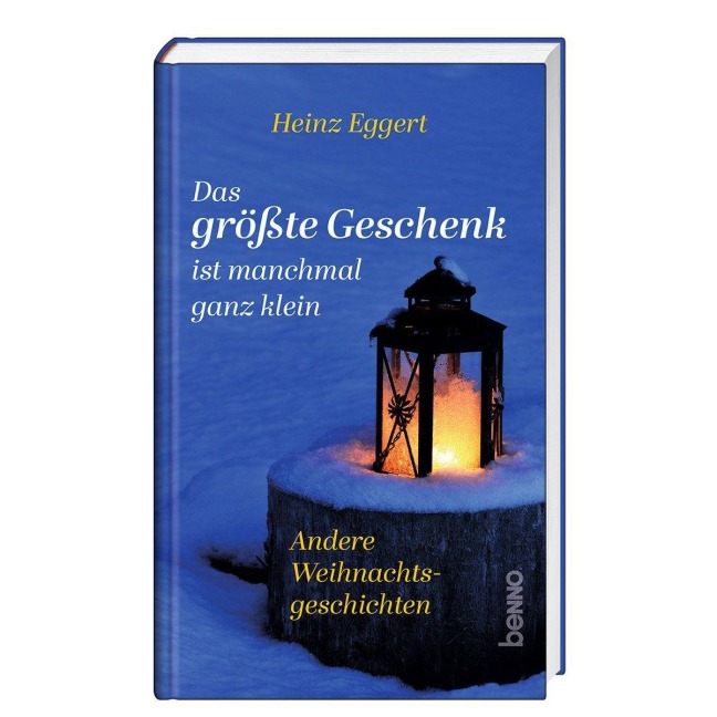 Das größte Geschenk ist manchmal ganz klein - Heinz Eggert