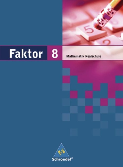 Faktor 8. Mathematik. Schulbuch. Realschule. Niedersachsen, Bremen, Hamburg und Schleswig-Holstein - 