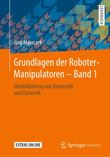 Grundlagen der Roboter-Manipulatoren - Band 1 - Jörg Mareczek