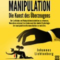 Cover-Bild zum Titel 'Manipulation - Die Kunst des Überzeugens' von 'Johannes Lichtenberg'