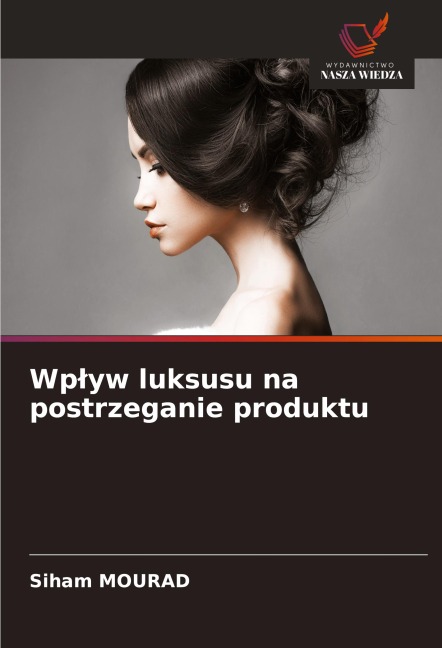 Wp¿yw luksusu na postrzeganie produktu - Siham Mourad