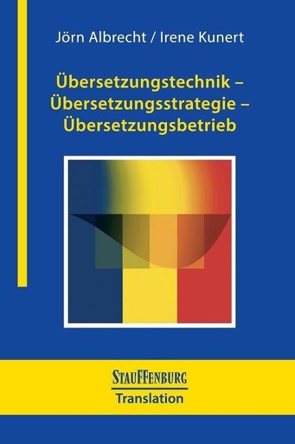 Übersetzungstechnik - Übersetzungsstrategie - Übersetzungsbetrieb - Jörn Albrecht, Irene Kunert