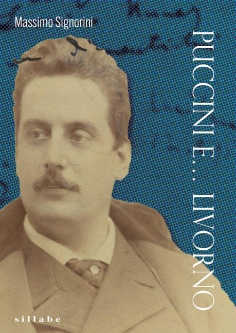 Puccini e... Livorno - Massimo Signorini