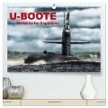 U-Boote - Militärische Ungetüme (hochwertiger Premium Wandkalender 2025 DIN A2 quer), Kunstdruck in Hochglanz - Elisabeth Stanzer