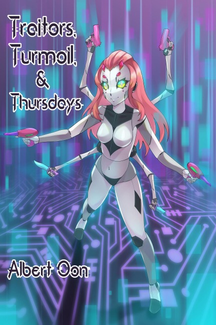 Traitors, Turmoil, and Thursdays (A Series of Days: A Righteous, All-American Revolution, #5) - Albert Oon