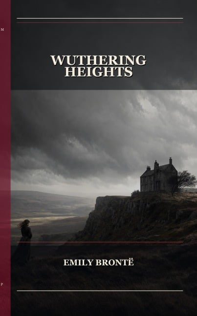 Wuthering Heights - Emily Brontë