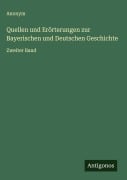 Cover-Bild zum Titel 'Quellen und Erörterungen zur Bayerischen und Deutschen Geschichte' von 'Anonym'