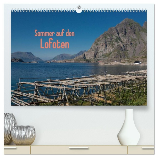 Sommer auf den Lofoten (hochwertiger Premium Wandkalender 2027 DIN A2 quer), Kunstdruck in Hochglanz - Andreas Drees