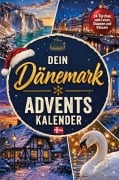 Cover-Bild zum Titel 'Dein Dänemark Adventskalender - 24 Türchen zum Lesen, Staunen und Rätseln: Eine Adventsreise zu Wikingern, Hygge und Meerjungfrauen' von 'Robin Runck'