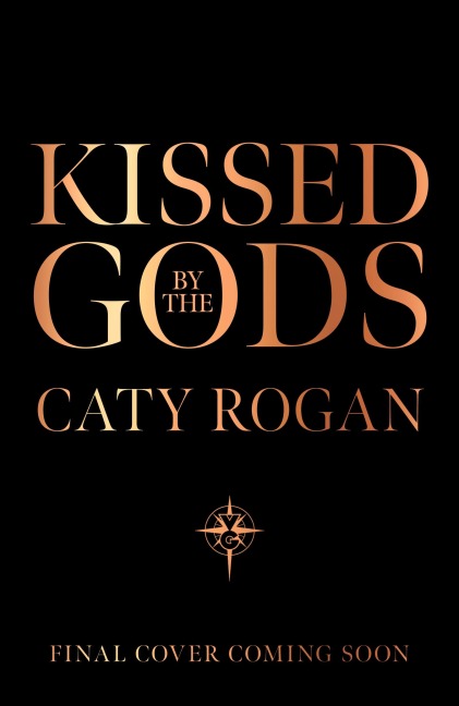 Kissed by the Gods - Caty Rogan