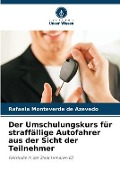 Cover-Bild zum Titel 'Der Umschulungskurs für straffällige Autofahrer aus der Sicht der Teilnehmer' von 'Rafaela Monteverde de Azevedo'