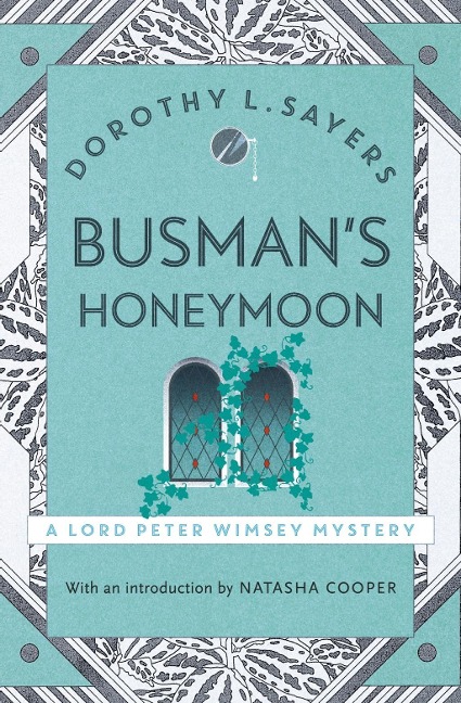 Busman's Honeymoon - Dorothy L Sayers