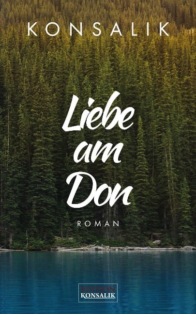 Liebe am Don - Heinz G. Konsalik