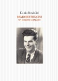 Cover-Bild zum Titel 'Remo Bertoncini. Un resistente senza armi' von 'Danilo Bonciolini'