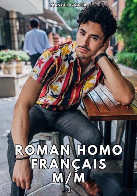 Roman Homo Français M/M. 3 - Manuel García