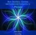 Basic Quantities, Constants and Fundamental Interactions in Physics - Marty Lanning Galvan