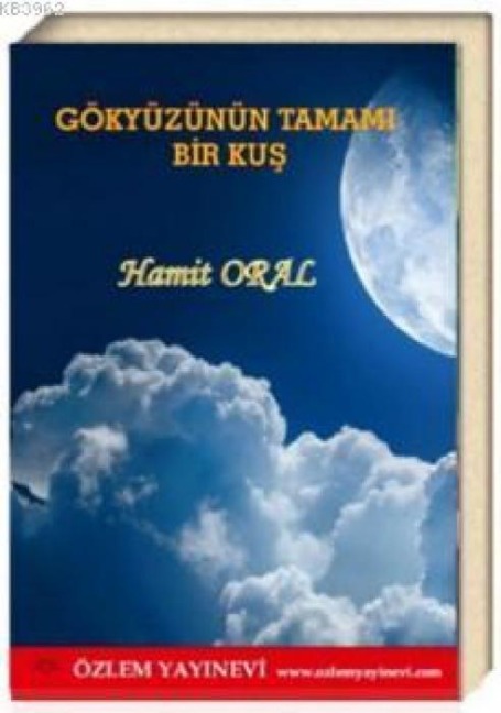 Gökyüzünün Tamami Bir Kus - Hamit Oral