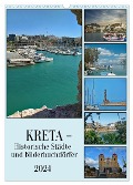 Kreta - Historische Städte und Bilderbuchdörfer (Wandkalender 2024 DIN A3 hoch), CALVENDO Monatskalender - Claudia Kleemann