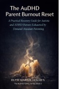 Cover-Bild zum Titel 'The AuDHD Parent Burnout Reset' von 'Ruth Margie Holmes'