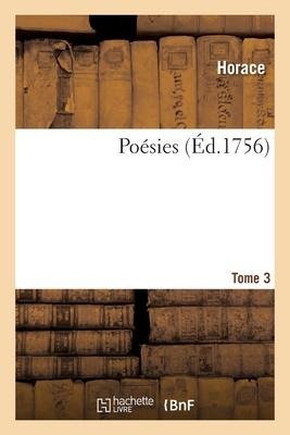 Poésies. Tome 3 - Horace, Noël-Étienne Sanadon