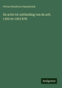 Cover-Bild zum Titel 'De actie tot ontbinding van de artt. 1302 en 1303 B.W.' von 'Petrus Hendricus Haanebrink'