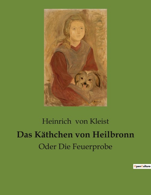 Das Käthchen von Heilbronn - Heinrich von Kleist
