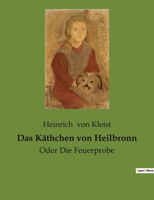 Das Käthchen von Heilbronn - Heinrich von Kleist