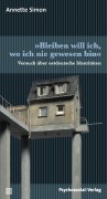 Cover-Bild zum Titel '»Bleiben will ich, wo ich nie gewesen bin«' von 'Annette Simon'