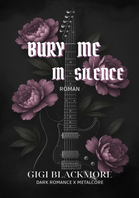 Bury Me In Silence - Gigi Blackmore