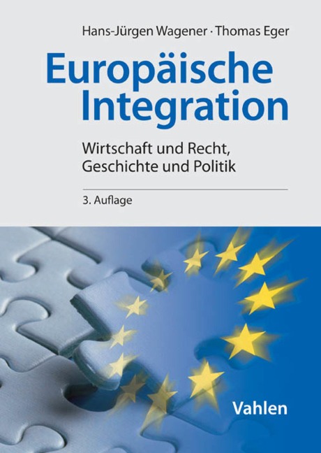 Europäische Integration - Hans-Jürgen Wagener, Thomas Eger