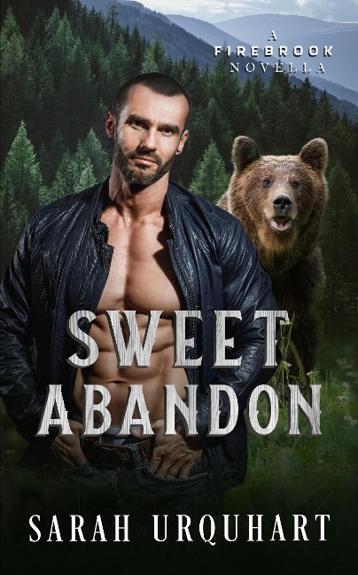 Sweet Abandon (Firebrook Bears) - Sarah Urquhart