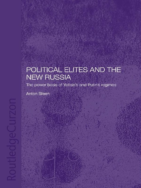 Political Elites and the New Russia - Anton Steen
