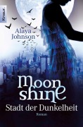 Cover-Bild zum Titel 'Moonshine - Stadt der Dunkelheit' von 'Alaya Johnson'