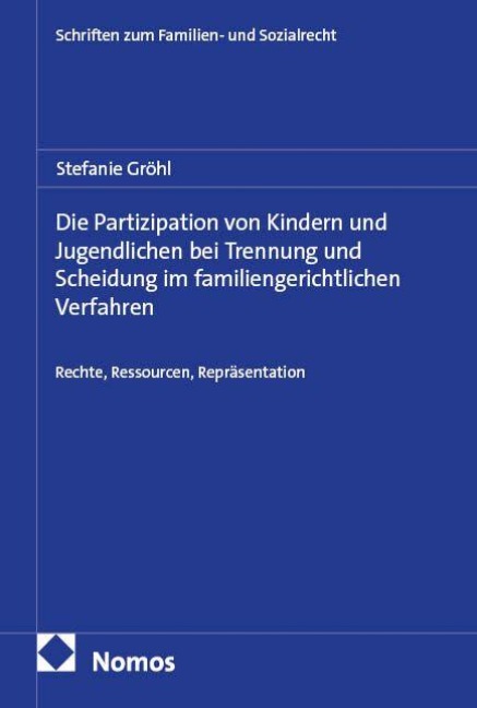 Die Partizipation von Kindern und Jugendlichen bei Trennung und Scheidung im familiengerichtlichen Verfahren - Stefanie Gröhl