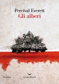 Cover-Bild zum Titel 'Gli alberi' von 'Percival Everett'