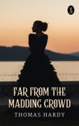 Cover-Bild zum Titel 'Far from the Madding Crowd' von 'Thomas Hardy'